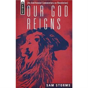 Our God Reigns by Sam Storms