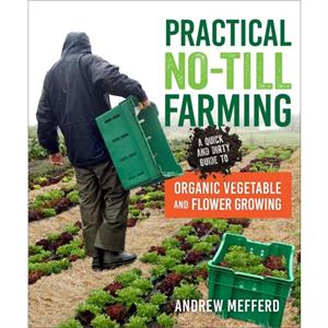 Practical NoTill Farming by Andrew Mefferd