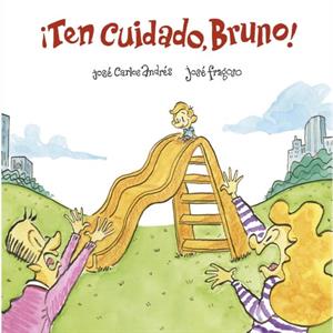 Ten cuidado Bruno by Jos Carlos Andrs