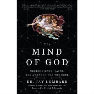 The Mind of God by Dr. Jay Lombard