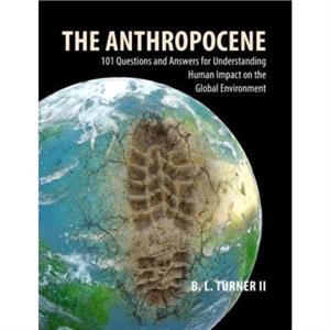 The Anthropocene by Professor B. L. Arizona State University Turner II