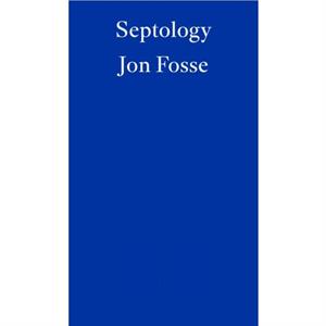 Septology  WINNER OF THE 2023 NOBEL PRIZE IN LITERATURE by Jon Fosse