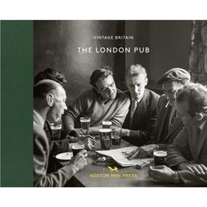 The London Pub 19001960 by Hoxton Mini Press