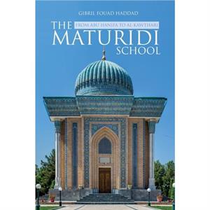 The Maturidi School by Gibril Fouad Haddad