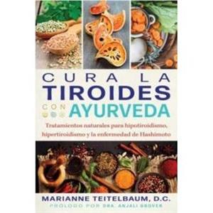 Cura la tiroides con ayurveda by Marianne Teitelbaum