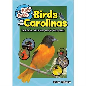 The Kids Guide to Birds of the Carolinas by Stan Tekiela