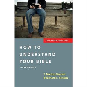 How to Understand Your Bible by Richard L. Schultz