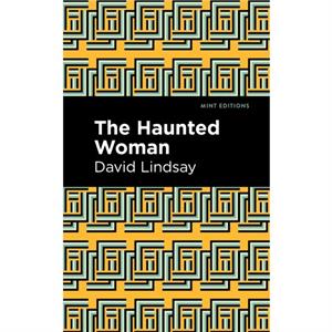 The Haunted Woman by David Lindsay