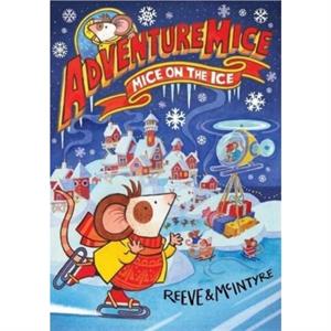 Adventuremice Mice on the Ice by Sarah McIntyre