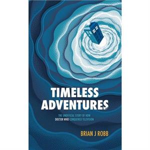 Timeless Adventures by Brian J. Robb