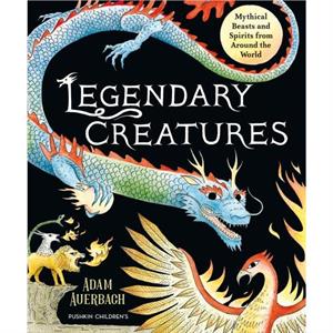 Legendary Creatures by Adam Auerbach