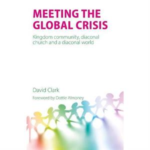 Meeting the Global Crisis by David Clark