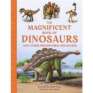 The Magnificent Book of Dinosaurs by Tom Jackson