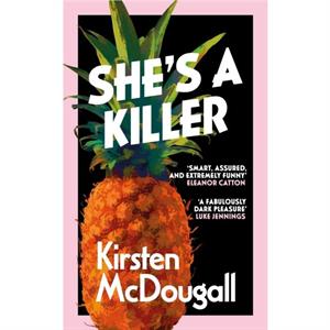 Shes A Killer by Kirsten McDougall