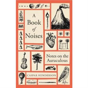 A Book of Noises by Caspar Henderson