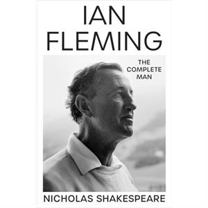 Ian Fleming by Nicholas Shakespeare