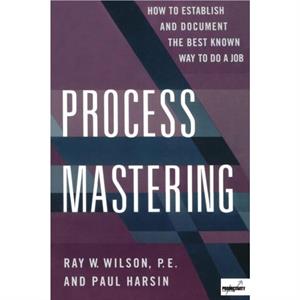 Process Mastering by Ray W. Wilson