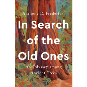 In Search of the Old Ones by Anthony D. Anthony D. Fredericks Fredericks