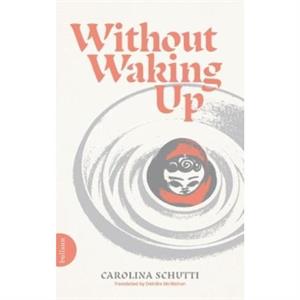 Without Waking Up by Carolina Schutti