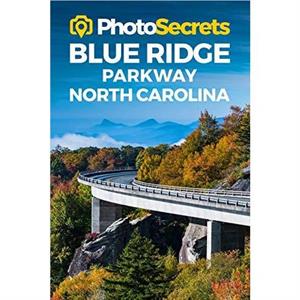 Photosecrets Blue Ridge Parkway North Carolina by Andrew Hudson