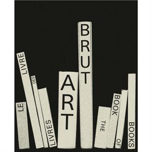 Art Brut. The Book of Books by Elisa Berst