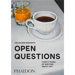 Open Questions by Helen Molesworth