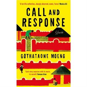 Call and Response by Gothataone Moeng