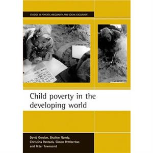 Child poverty in the developing world by Townsend & Peter Centre for the Study of Human Rights & London School of Economics and Political Science