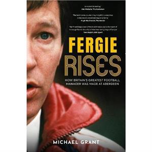 Fergie Rises by Michael Grant