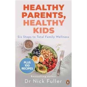 Healthy Parents Healthy Kids by Nick Fuller