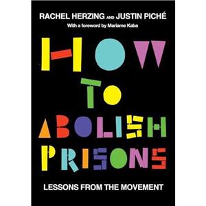 How to Abolish Prisons by Justin Pich