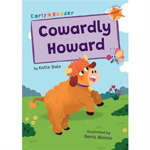 Cowardly Howard by Katie Dale