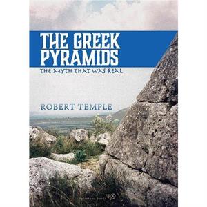 The Greek Pyramids by Robert Temple