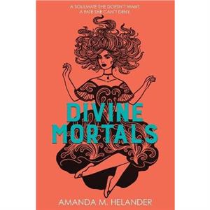 Divine Mortals International Edition by Amanda M. Helander