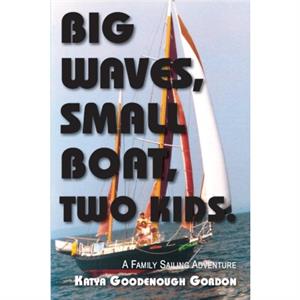 Big Waves Small Boat Two Kids by Katya Goodenough Gordon