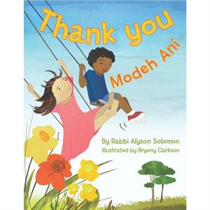 Thank You Modeh Ani by Alyson Solomon & Illustrated by Bryony Clarkson