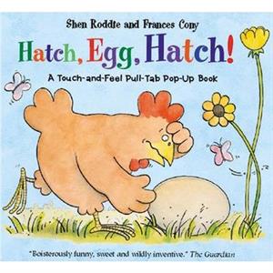 Hatch Egg Hatch by Shen Roddie