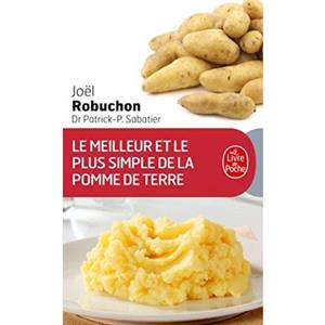 Le Meilleur ET Le Plus Simple DES Pommes De Terre by Joel Robuchon