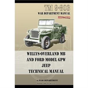 TM 9803 WillysOverland MB and Ford Model GPW Jeep Technical Manual by U S Army