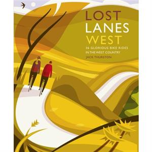 Lost Lanes West Country by Jack Thurston