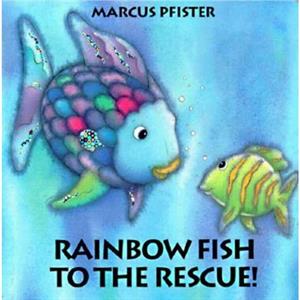 Rainbow Fish to the Rescue by Marcus Pfister