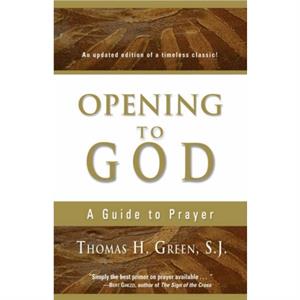 Opening to God by Thomas H. Green