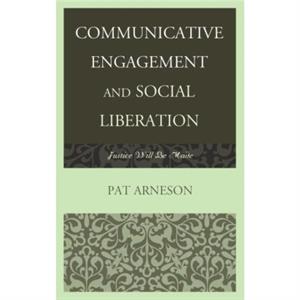 Communicative Engagement and Social Liberation by Patricia Arneson