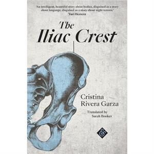 The Iliac Crest by Cristina RiveraGarza