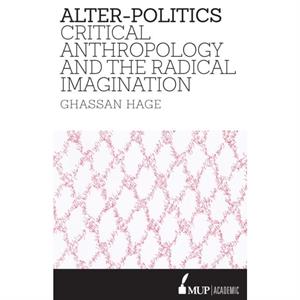 AlterPolitics by Ghassan Hage