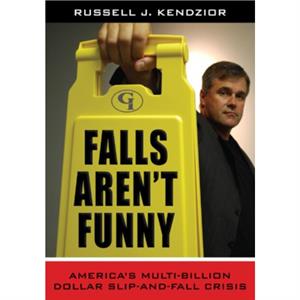 Falls Arent Funny by Russell J. Kendzior