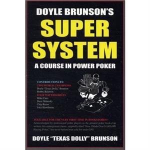 Doyle Brunsons Super System  A Course in Power Poker by Doyle Brunson