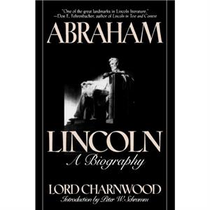 Abraham Lincoln by Lord Charnwood