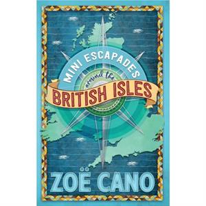 Mini Escapades around the British Isles by Zo Cano