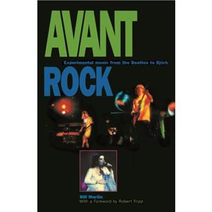 Avant Rock by Bill Martin